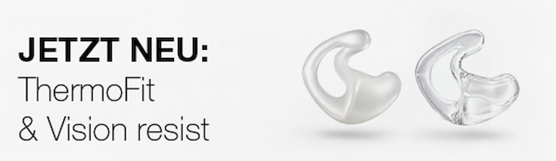 Neue Otoplastikmaterialien: ThermoFit & Vision resist